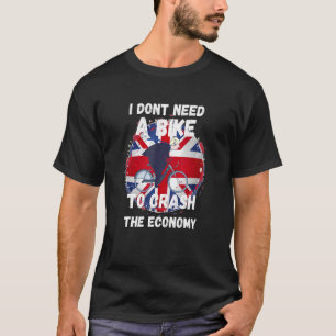 I Don't Need A Bike To Crash The Economy Boris Joe T-Shirt
