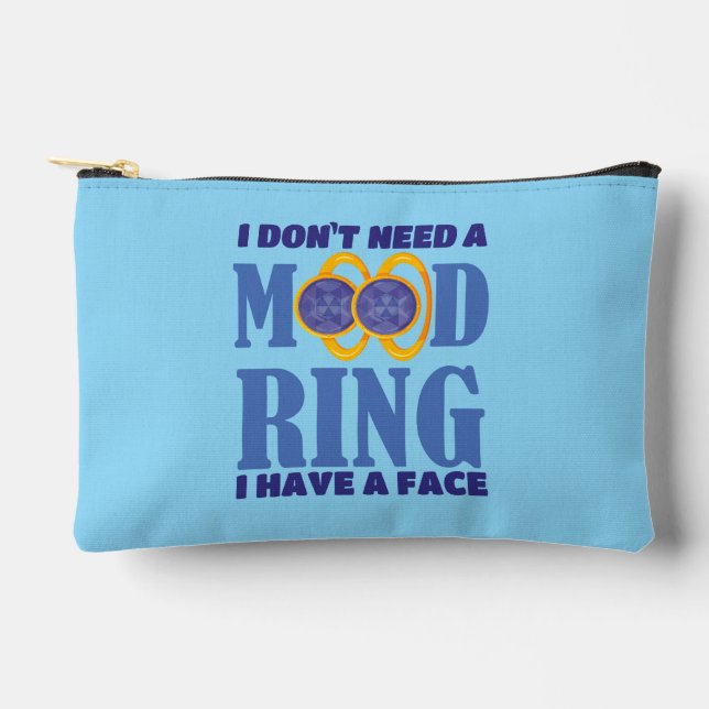 I Don't Need A Mood Ring I Have A Face Accessory Pouch (Front)