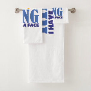 I Don't Need A Mood Ring I Have A Face Bath Towel Set