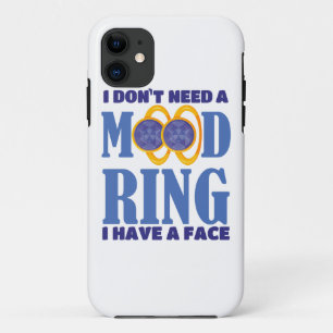 I Don't Need A Mood Ring I Have A Face Case-Mate iPhone Case