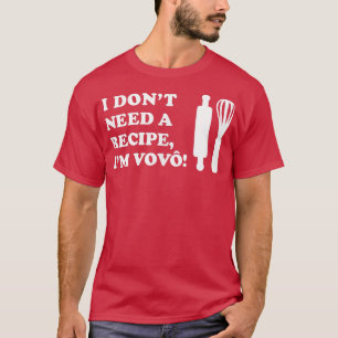 I Don't Need A Recipe I'm Vovo Portuguese Grandfat T-Shirt