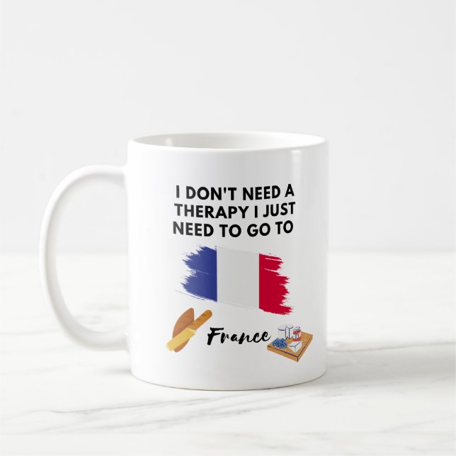 I don't need a therapy France Coffee Mug (Left)
