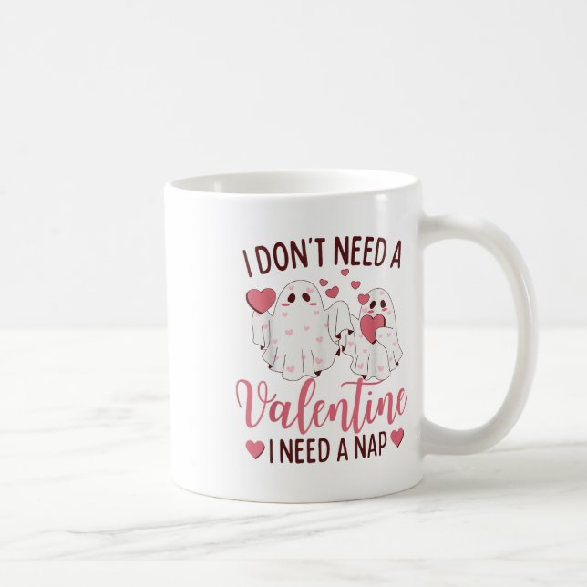 I Dont Need A Valentine I Need A Nap Ghost Funny V Coffee Mug (Right)