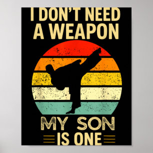 I Dont Need A Weapon My Son Taekwondo Retro Style Poster