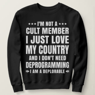 I Don't Need Deprogramming, I am Deplorable Sweatshirt