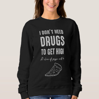 I Don't Need Drugs To Get High Diabetes Awareness Sweatshirt
