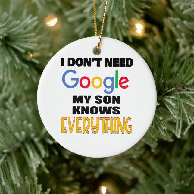 I Don't Need Google My Son Knows Everything Ceramic Tree Decoration (Tree)