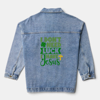 I Don't Need Luck, I Have Jesus Denim Jacket
