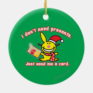 I Don't Need Presents Ceramic Tree Decoration