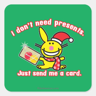 I Don't Need Presents Square Sticker