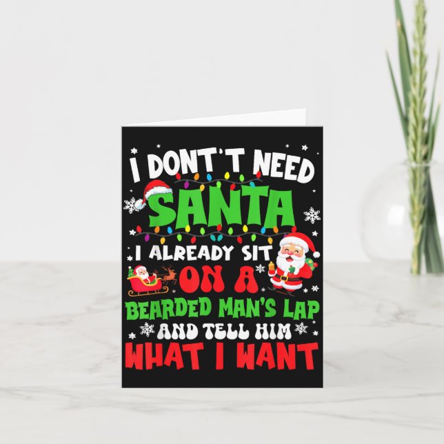I Don't Need Santa I Already Sit On A Bearded Man' Card (Front)