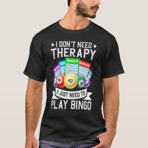 I Don't Need Therapy Casino Gambling T-Shirt
