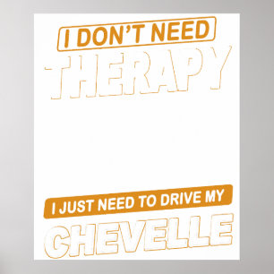 I DON'T NEED THERAPY Chevrolet Chevelle 1968 Poster