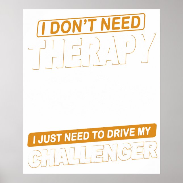 I DON'T NEED THERAPY Dodge Challenger 1973 Poster (Front)