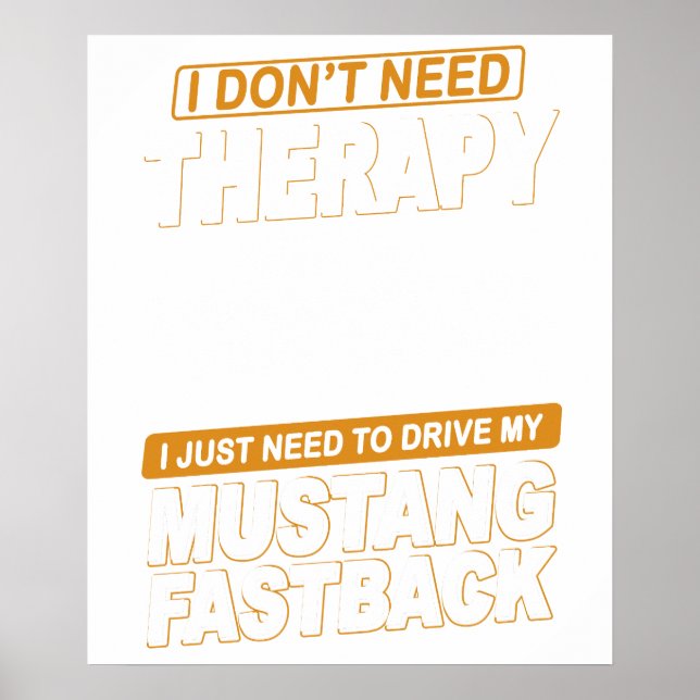 I DON'T NEED THERAPY Ford Mustang 1966 Fastback 2 Poster (Front)