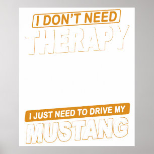 I DON'T NEED THERAPY Ford Mustang 1967 - 1968 Gt50 Poster
