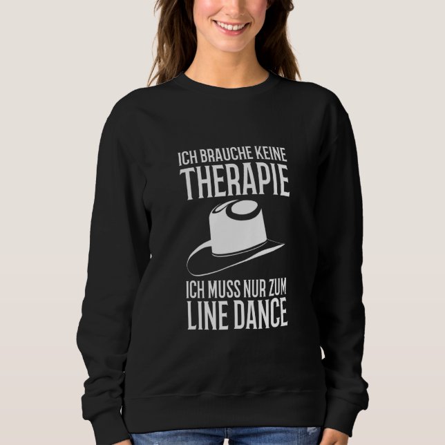 I Don't Need Therapy I Just Have To Line Dance Sweatshirt (Front)