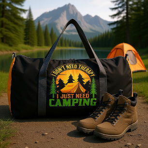 I Don't Need Therapy I Just Need Camping Duffle Bag
