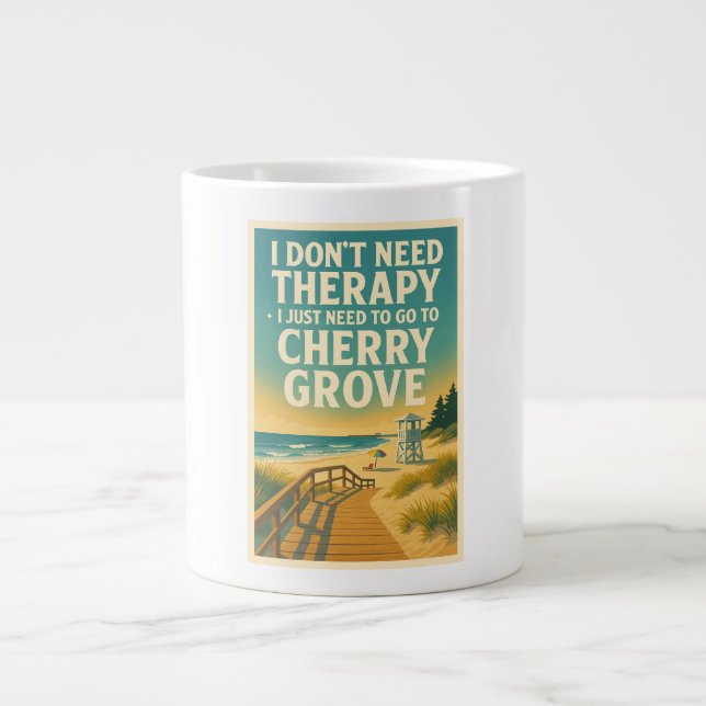 I don't need therapy, I just need Cherry Grove Large Coffee Mug (Front)