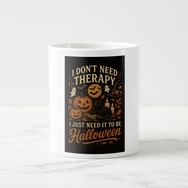 I don't need therapy, I just need Halloween Large Coffee Mug (Front)