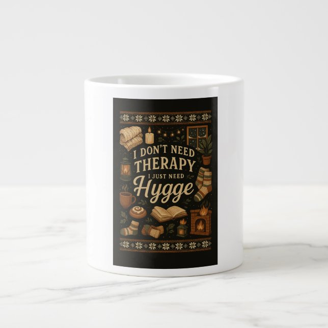 I don't need therapy, I just need Hygge Large Coffee Mug (Front)