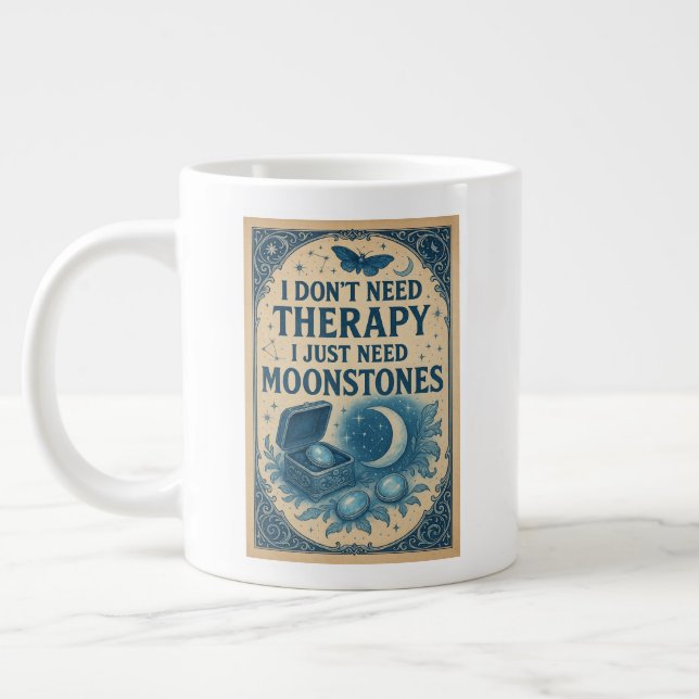 I don't need therapy, I just need moonstones Large Coffee Mug (Left)