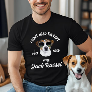 I Don't Need Therapy, I Just Need My Jack Russell T-Shirt