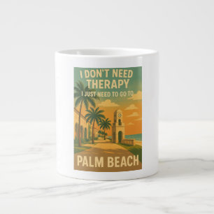 I don't need therapy, I just need Palm Beach Large Coffee Mug