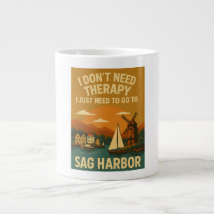 I don't need therapy, I just need Sag Harbour Large Coffee Mug