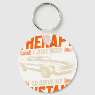 I Don't Need Therapy I Just Need To Drive My Musta Key Ring