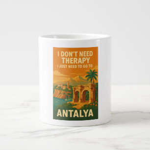 I don't need therapy, I just need to go to Antalya Large Coffee Mug