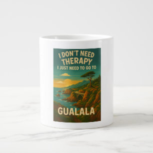 I don't need therapy, I just need to go to Gualala Large Coffee Mug