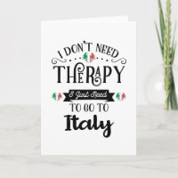 I Dont Need Therapy I Just Need To Go To Italy