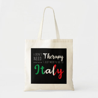 i don't need therapy i just need to go to italy Wo Tote Bag
