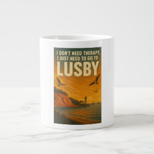 I don't need therapy, I just need to go to Lusby Large Coffee Mug
