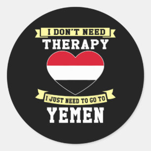 I Don't Need Therapy I Just Need To Go To Yemen  Classic Round Sticker