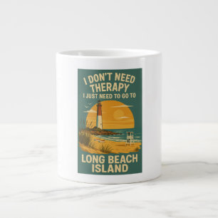 I don't Need therapy, I need Long Beach Island Large Coffee Mug