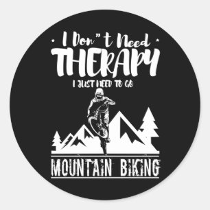 I Don't Need Therapy, I Need My Bike Classic Round Sticker