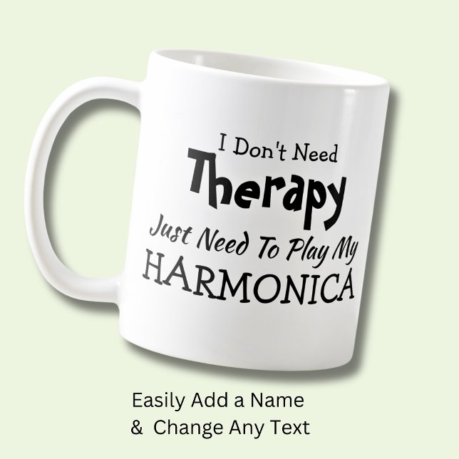 I Don't Need Therapy Just Play Harmonica Gift Coffee Mug (Creator Uploaded)