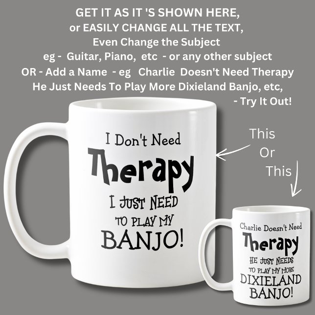 I Don't Need Therapy Just Play My BANJO! Coffee Mug (Creator Uploaded)