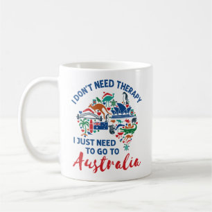 I Don't Need Therapy Need to Go to Australia Coffee Mug