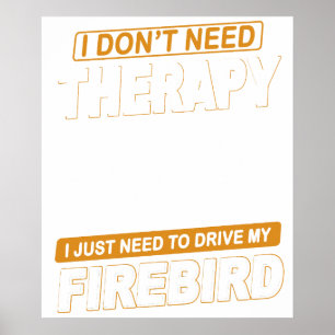 I DON'T NEED THERAPY Pontiac Firebird 1968 Poster