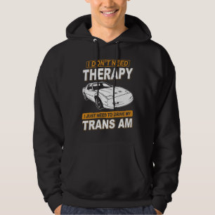 I DON'T NEED THERAPY Pontiac Trans Am 1991 Gta Hoodie
