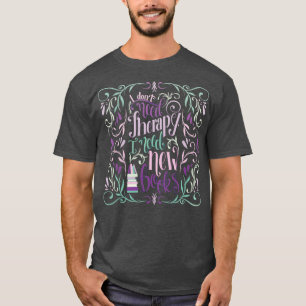 I DONT NEED THERAPY T-Shirt