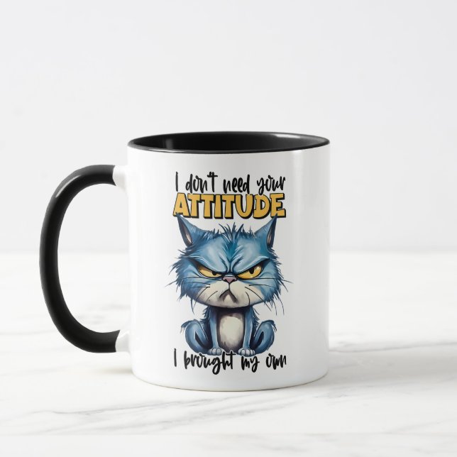 I Don't Need Your Attitude Cat Mug (Left)
