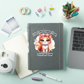 I Don't Need Your Attitude Funny Cat Lover Gift