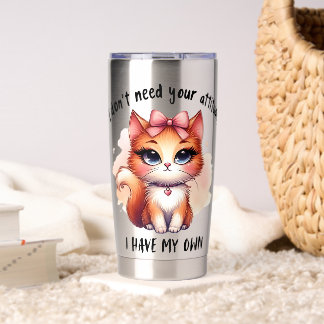 I Don't Need Your Attitude Funny Cat Lover Gift Insulated Tumbler