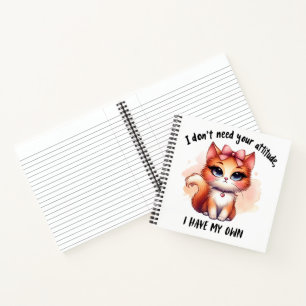 I Don't Need Your Attitude Funny Cat Lover Gift Notebook