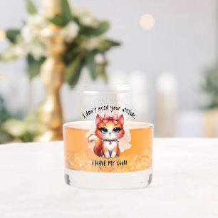 I Don't Need Your Attitude Funny Cat Lover Gift  Whiskey Glass