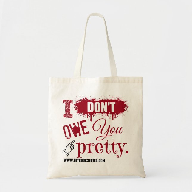 I don't owe you pretty TOTE (Front)